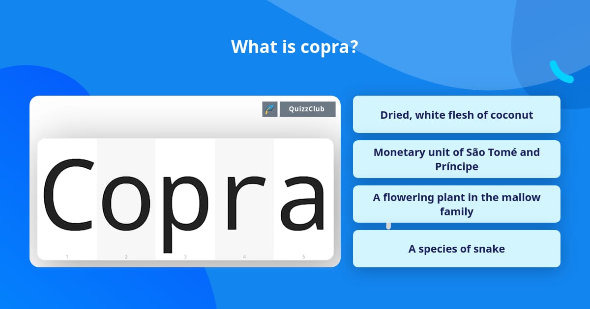 What is copra? | Trivia Questions | QuizzClub