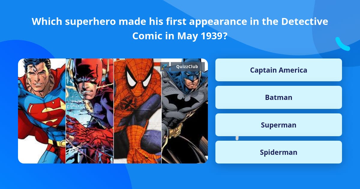 Which superhero made his first... | Trivia Answers | QuizzClub
