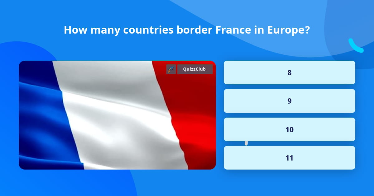 how-many-countries-border-france-in-trivia-questions-quizzclub