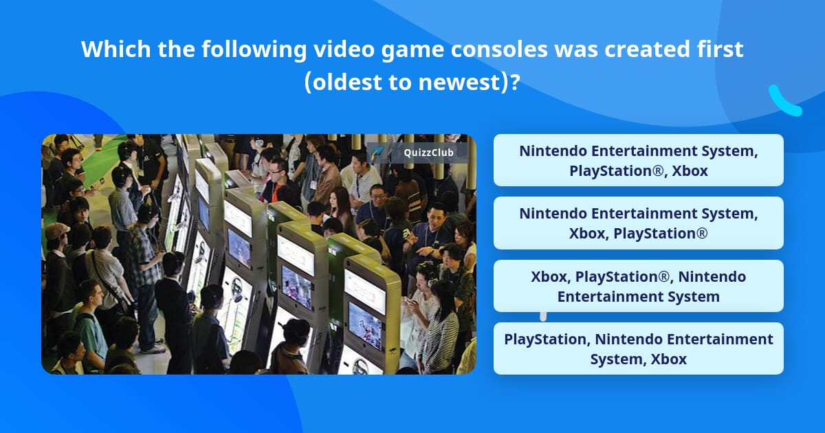 Questions Game Console Which the following video game... | Trivia Questions | QuizzClub