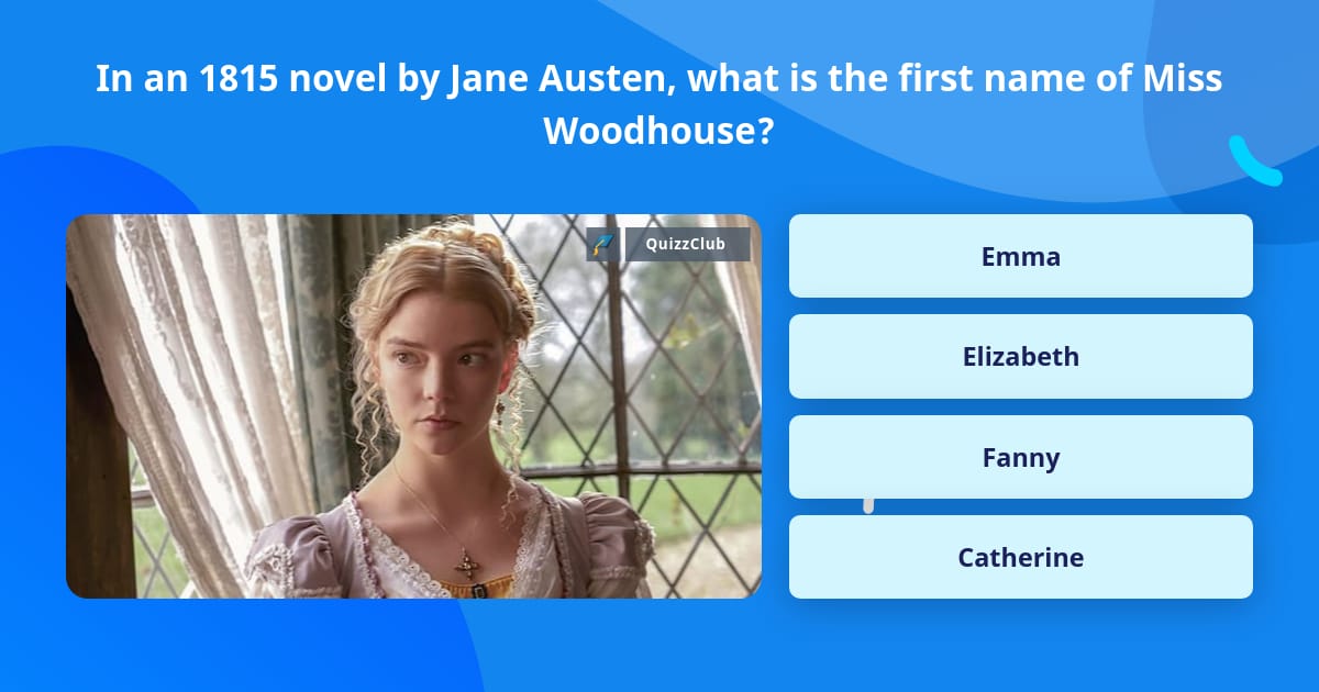 In an 1815 novel by Jane Austen,... Trivia Answers