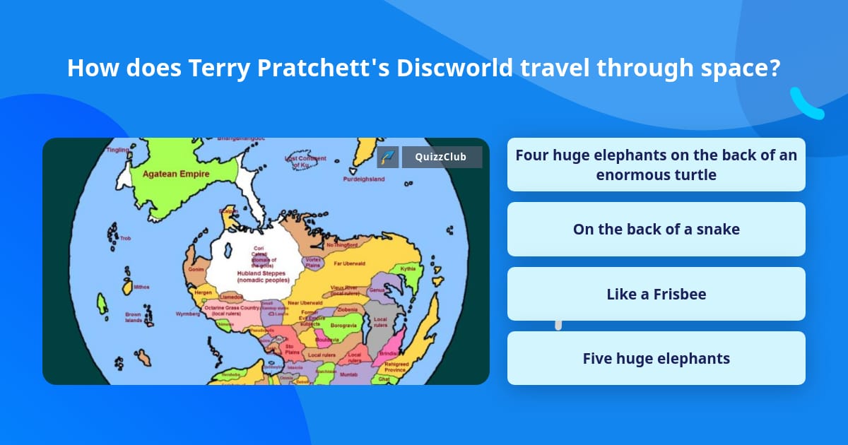 How does Terry Pratchett's Discworld... | Trivia Answers | QuizzClub