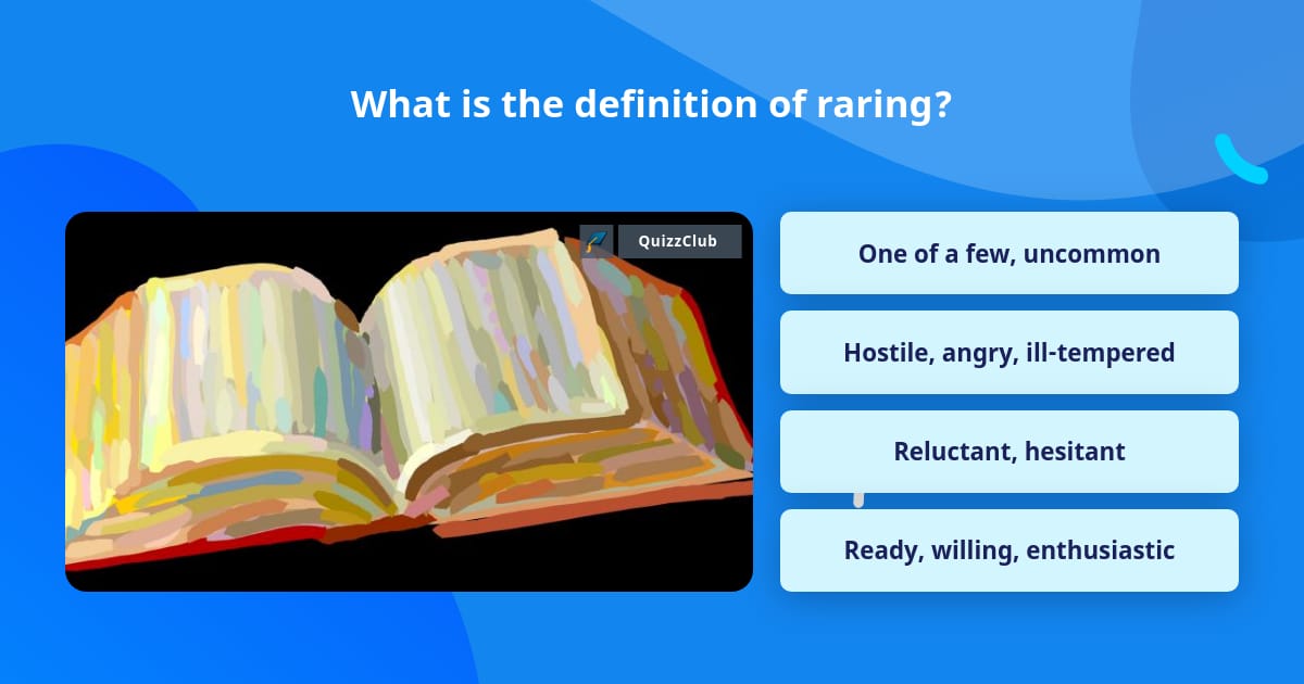 What is the definition of raring? | Trivia Answers | QuizzClub