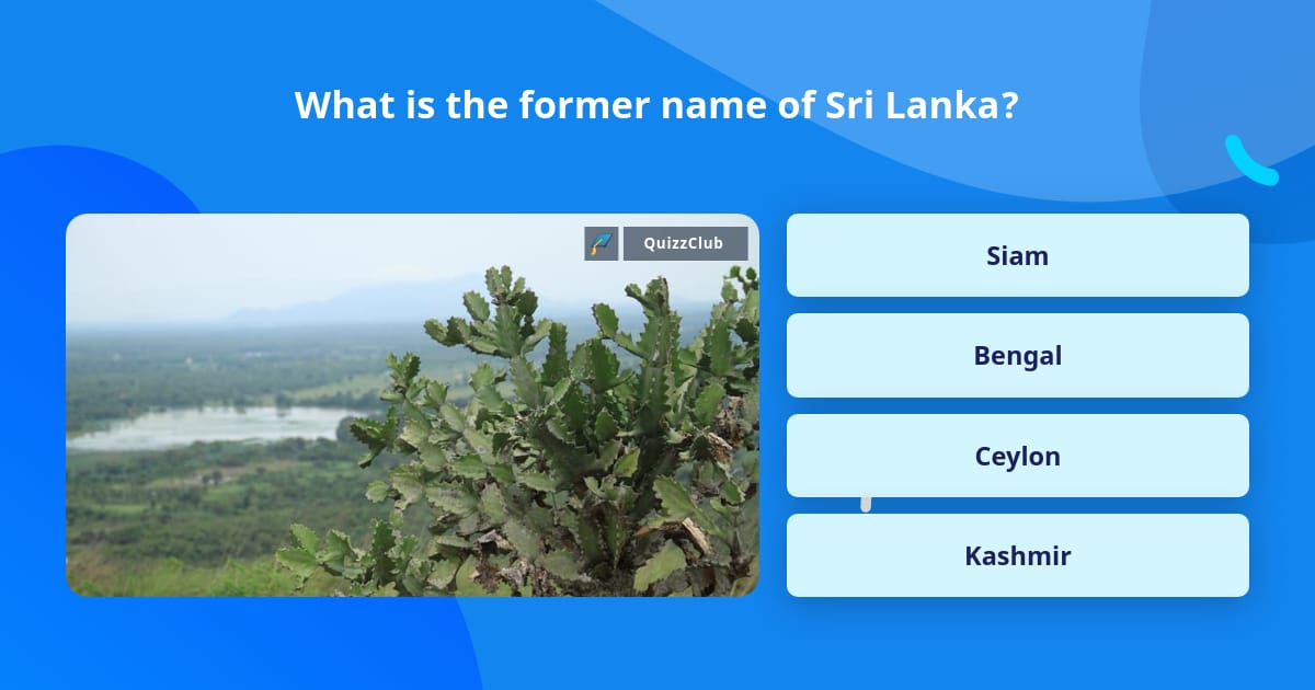 what-is-the-former-name-of-sri-lanka-trivia-questions-quizzclub