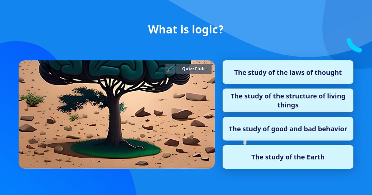 What is logic? | Trivia Answers | QuizzClub