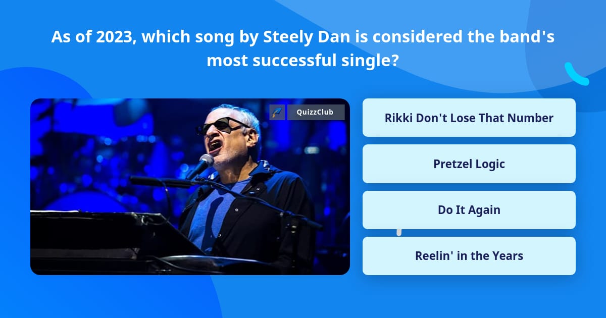 As of 2023, which song by Steely Dan... Trivia Questions