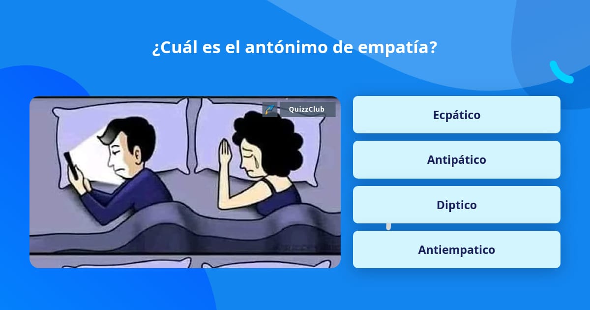 Cu l es el ant nimo de empat a La respuesta de Trivia QuizzClub