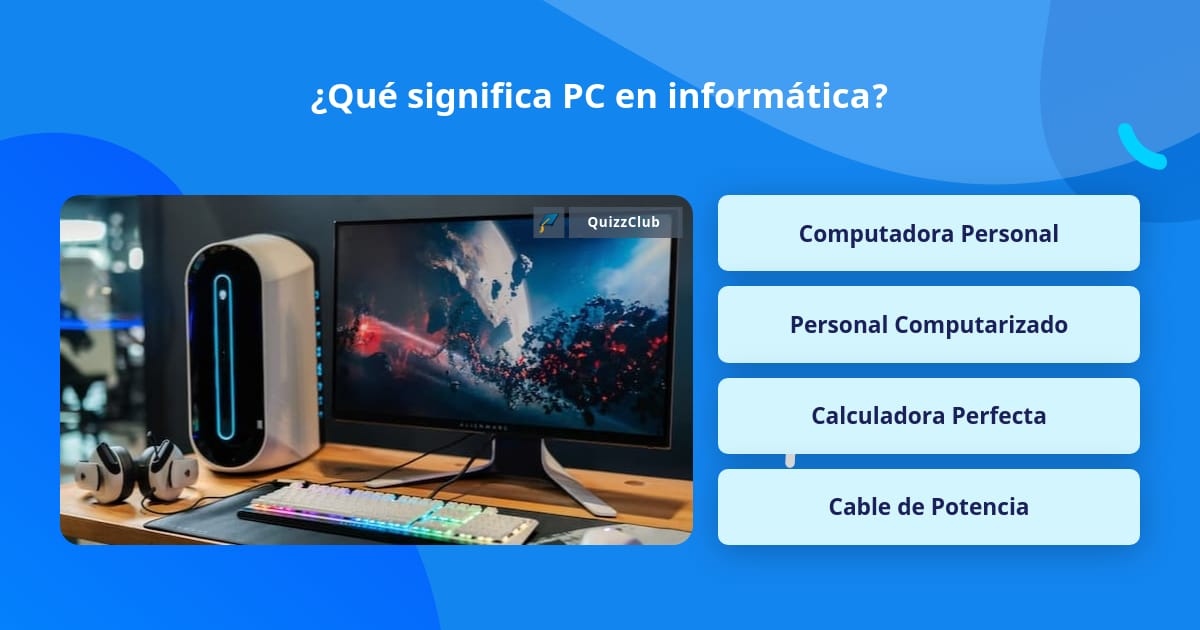 ¿Qué significa PC en informática? | Las Preguntas Trivia | QuizzClub