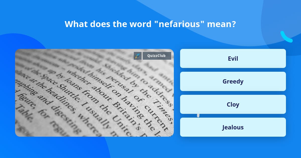 What Does The Word nefarious Mean Trivia Questions QuizzClub