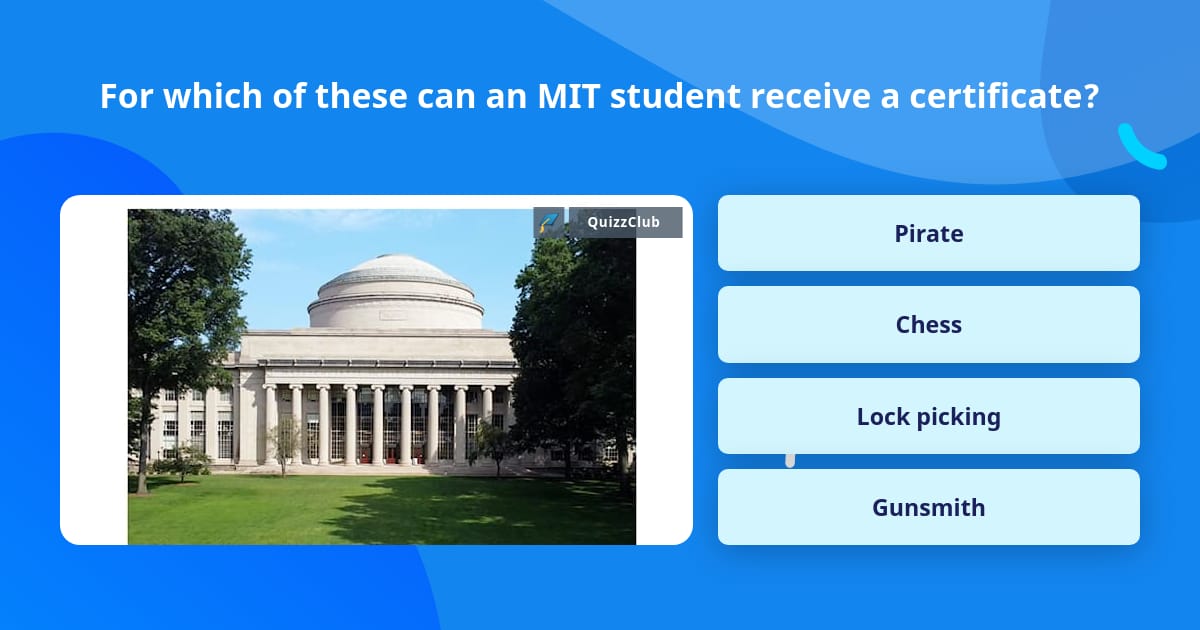 Mit Level Exam Question For which of these can an MIT... | Trivia Questions | QuizzClub