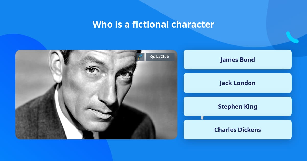 Who is a fictional character | Trivia Questions | QuizzClub