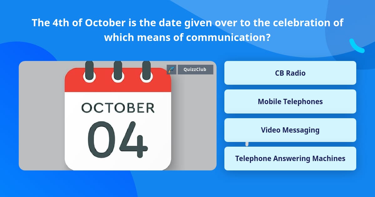 The 4th of October is the date given... | Trivia Questions | QuizzClub
