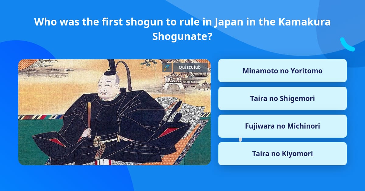 Who was the first shogun to rule in... | Trivia Questions | QuizzClub