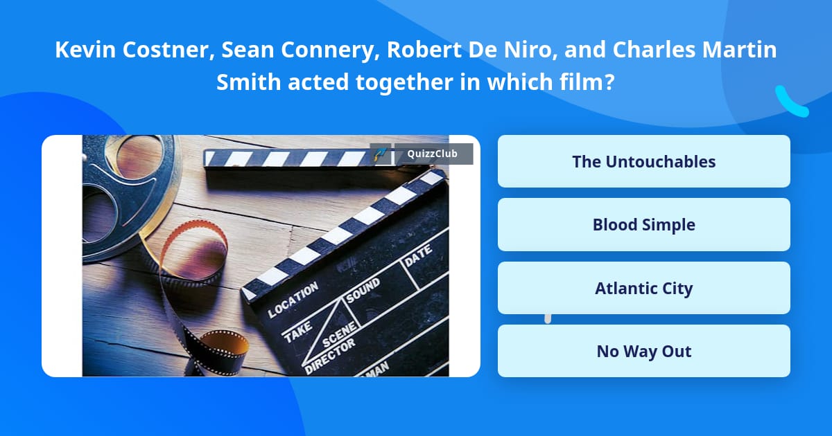 Kevin Costner, Sean Connery, Robert... | Trivia Questions | QuizzClub