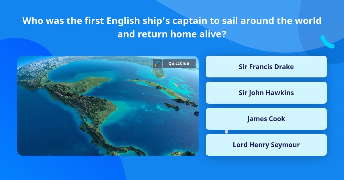 Trivia Captain Who was the first English ship's... | Trivia Questions | QuizzClub