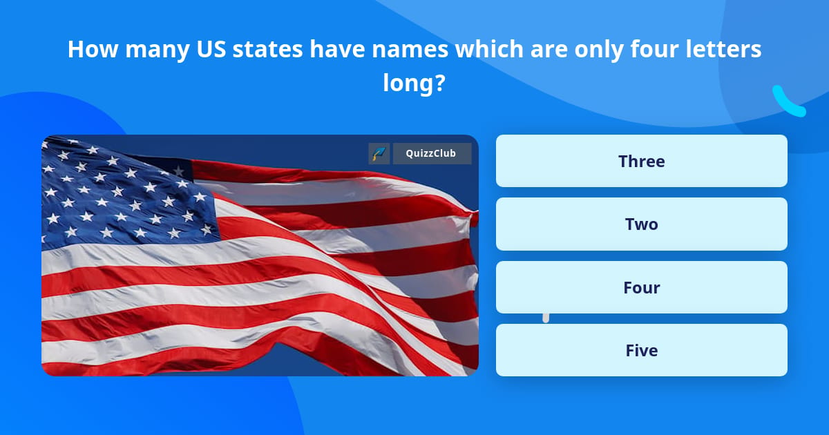 How many US states have names which... | Trivia Questions | QuizzClub