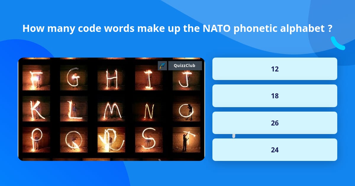 How many code words make up the NATO... | Trivia Answers | QuizzClub