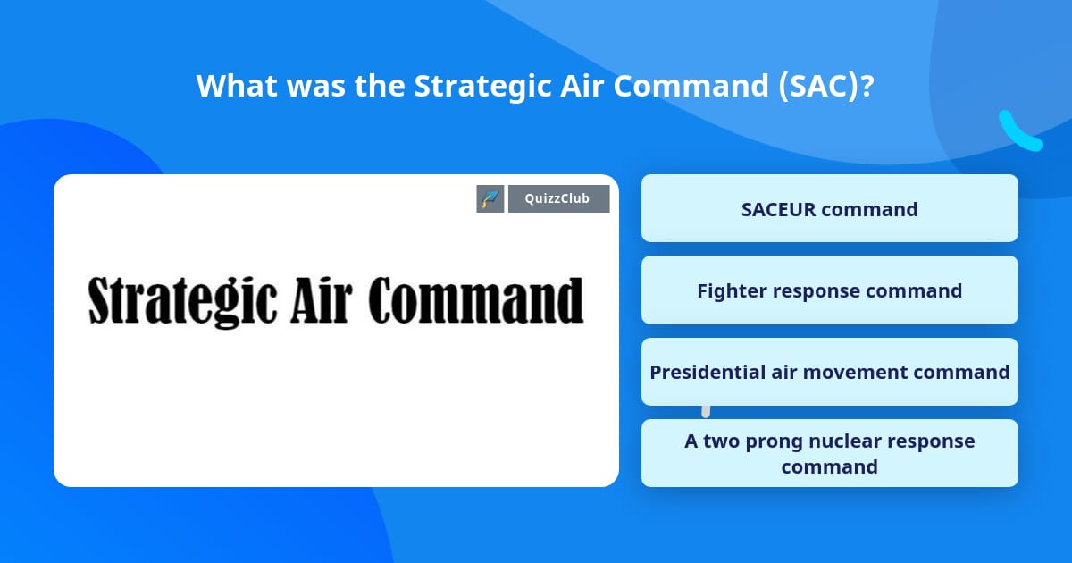 What was the Strategic Air Command... | Trivia Questions | QuizzClub