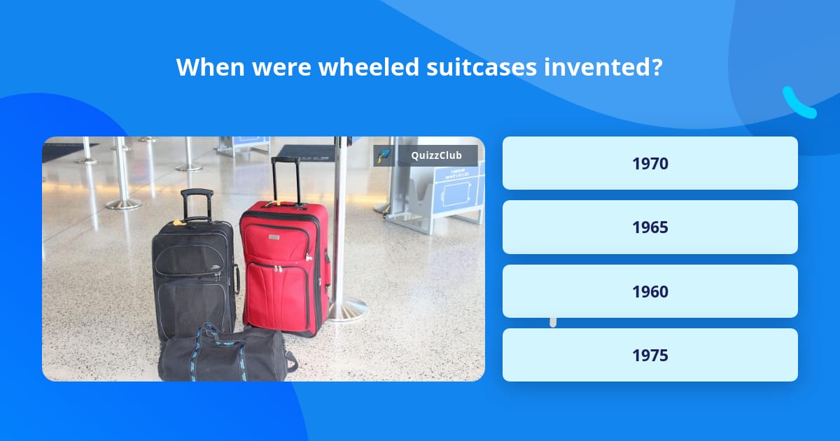 When were wheeled suitcases invented? Trivia Questions