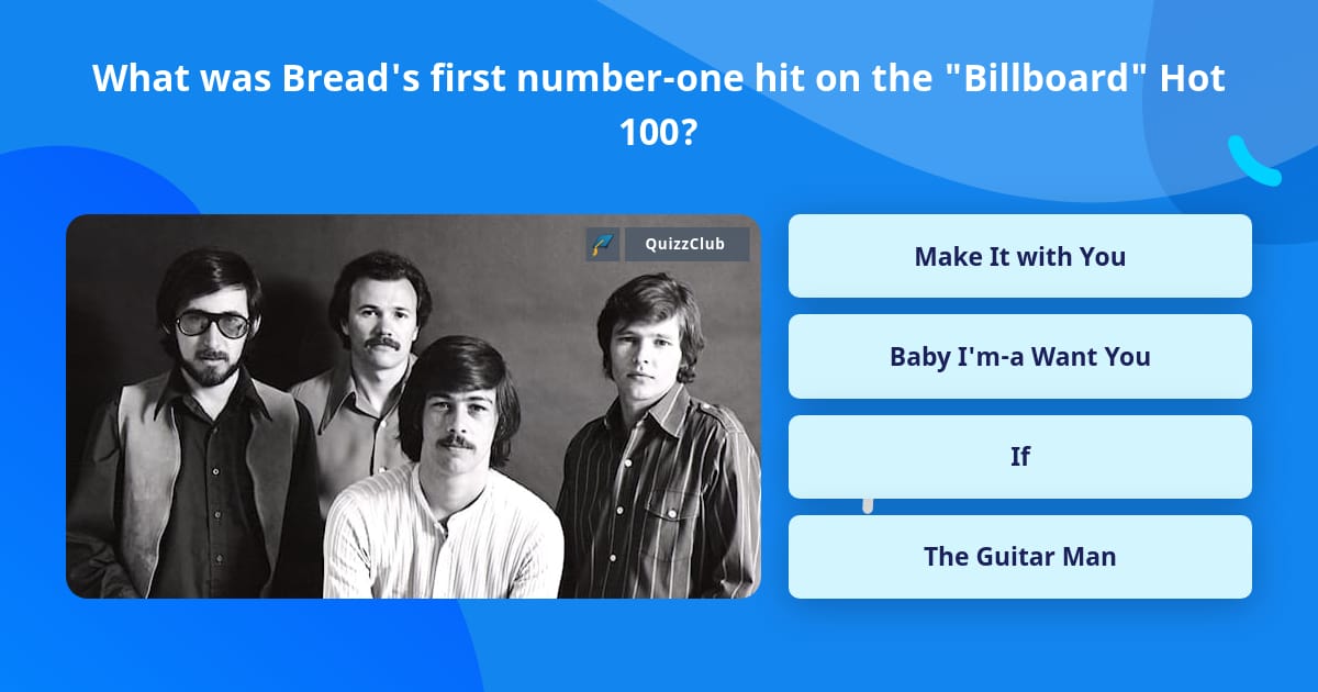 What was Bread's first number-one... | Trivia Questions | QuizzClub