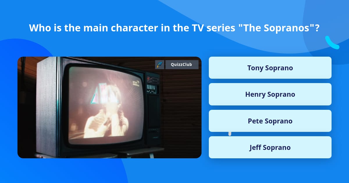 Who is the main character in the TV... | Trivia Questions | QuizzClub