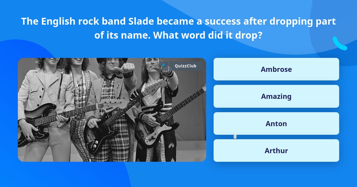 The English rock band Slade became a... | Trivia Questions | QuizzClub