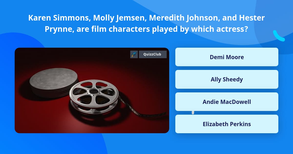 Karen Simmons, Molly Jemsen,... | Trivia Questions | QuizzClub