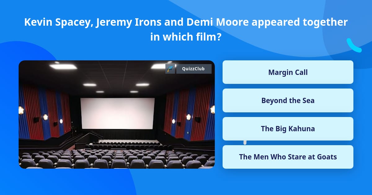 Kevin Spacey, Jeremy Irons and Demi... | Trivia Questions | QuizzClub