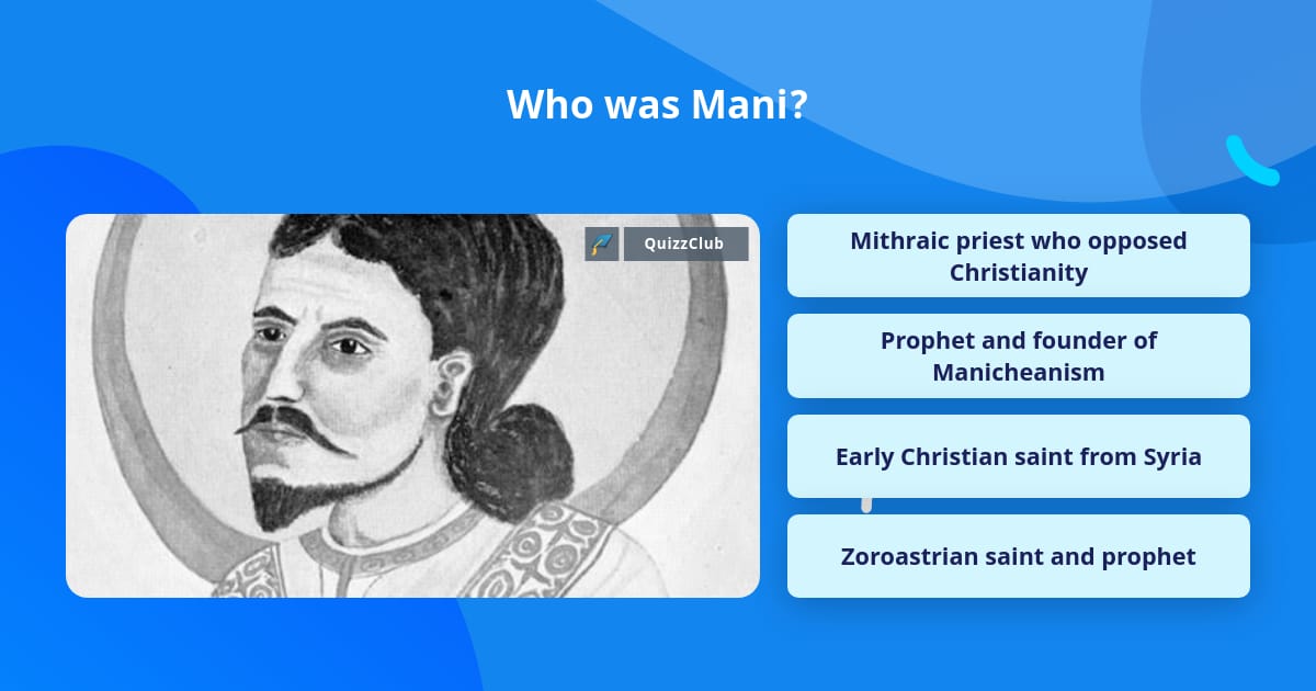 Who was Mani? | Trivia Questions | QuizzClub
