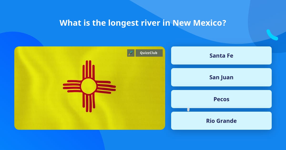 What is the longest river in New Mexico? Trivia Questions