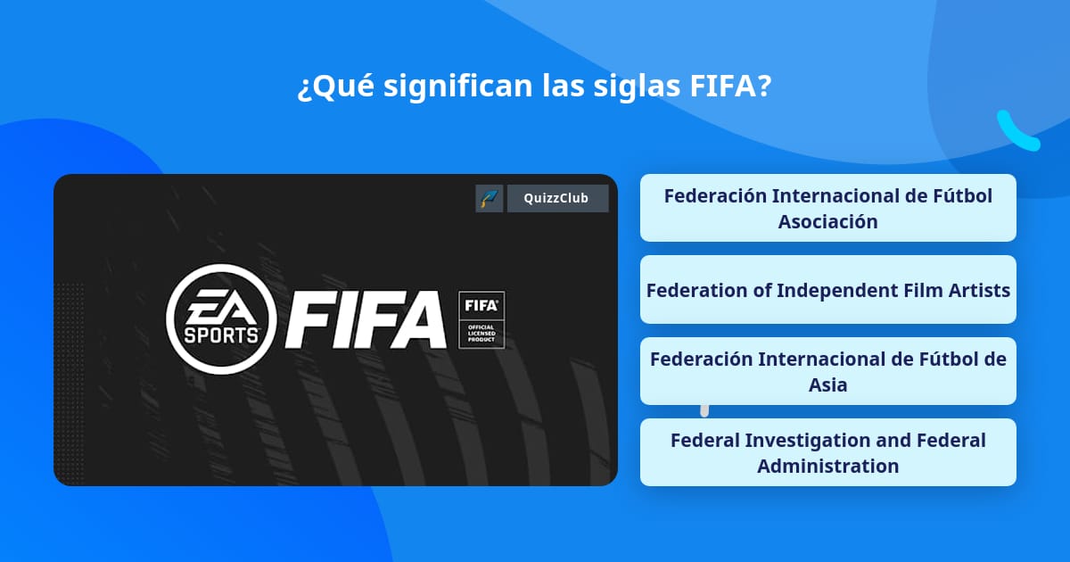 ¿Qué significan las siglas FIFA? | Las Preguntas Trivia | QuizzClub