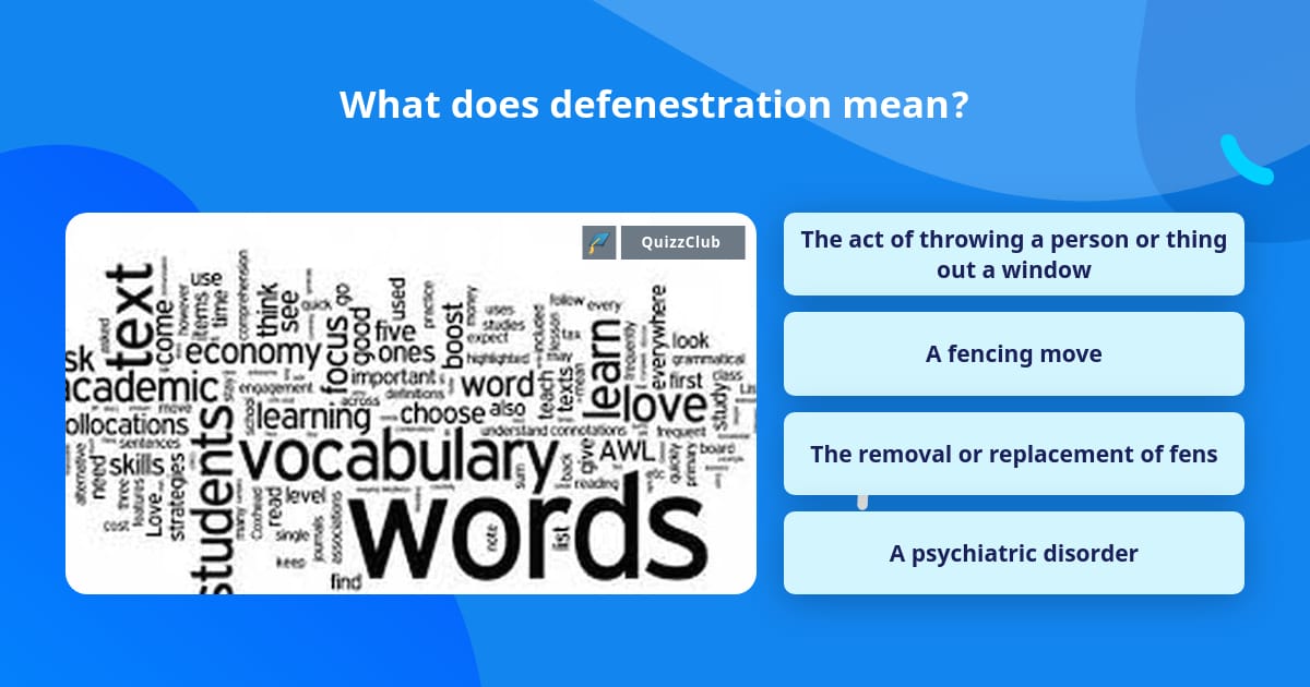 What does defenestration mean? | Trivia Questions | QuizzClub