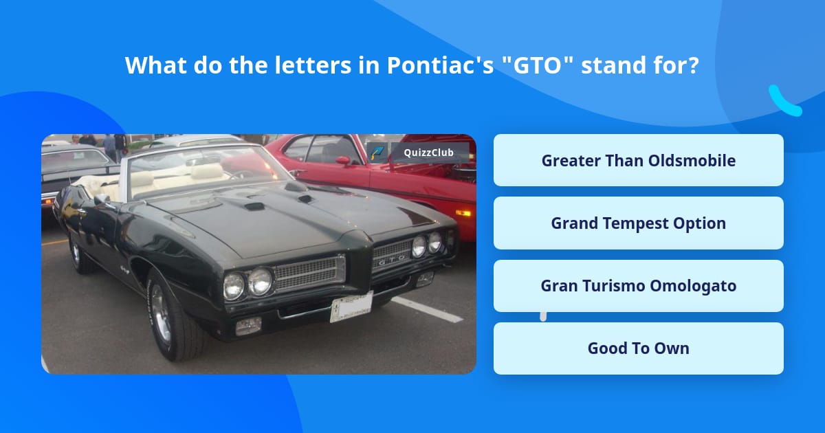 What do the letters in Pontiac's... Trivia Questions