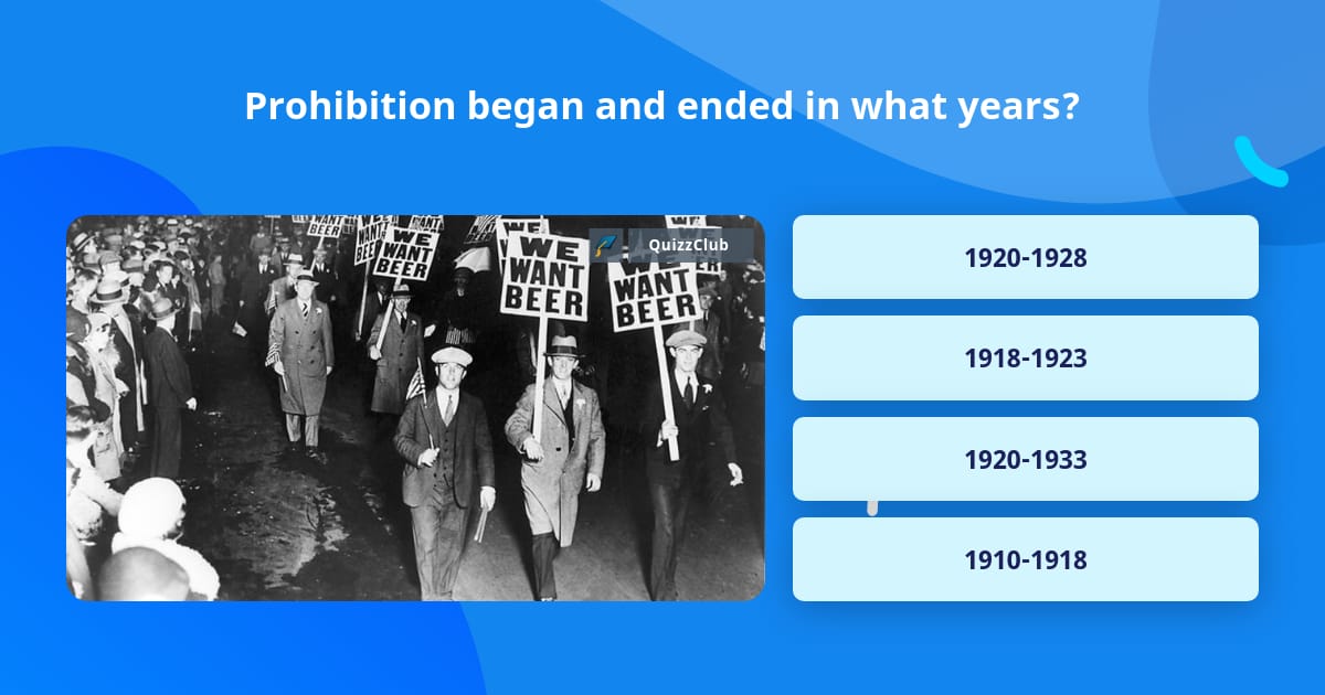 prohibition-began-and-ended-in-what-trivia-questions-quizzclub