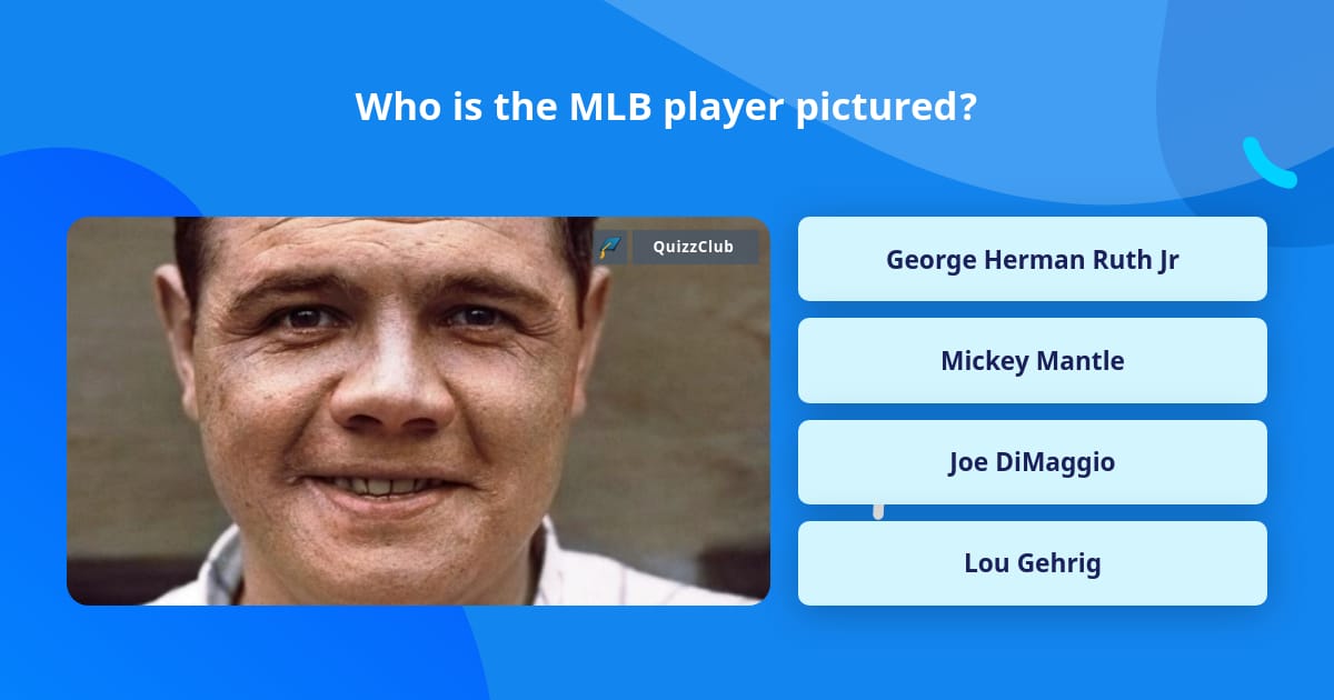 Who Is The MLB Player Pictured Trivia Answers QuizzClub