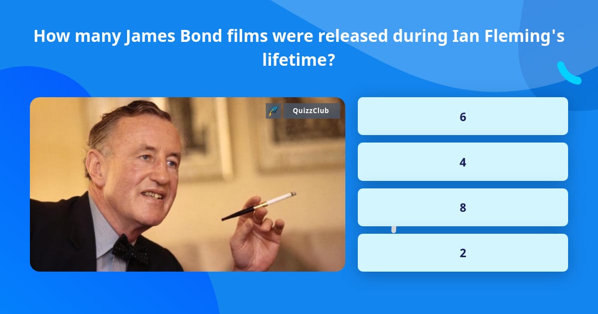 How many James Bond films were... | Trivia Questions | QuizzClub