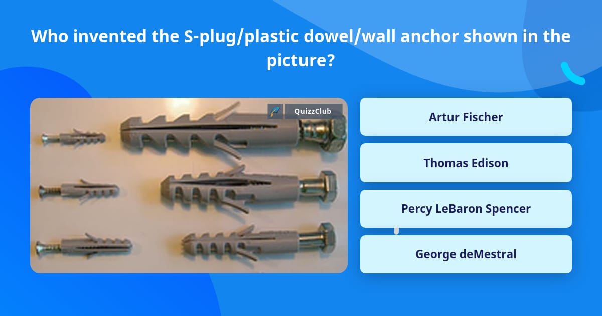 Who invented the S-plug/plastic... | Trivia Questions | QuizzClub