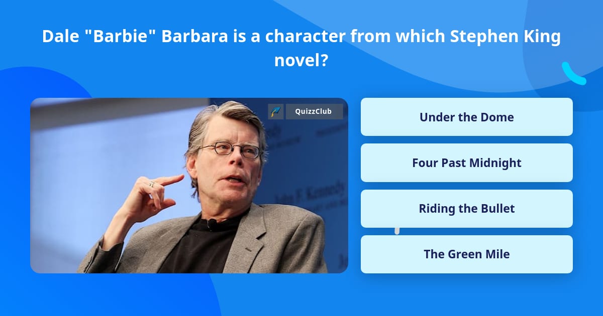 Dale "Barbie" Barbara is a character... | Trivia Questions | QuizzClub